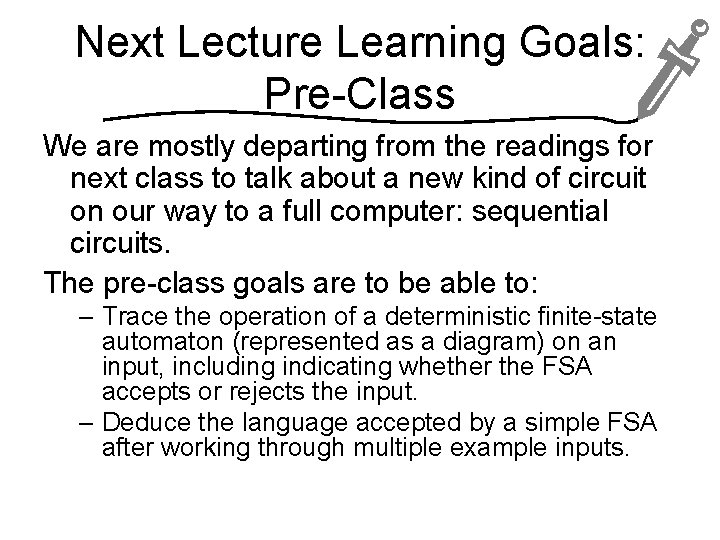 Next Lecture Learning Goals: Pre-Class We are mostly departing from the readings for next