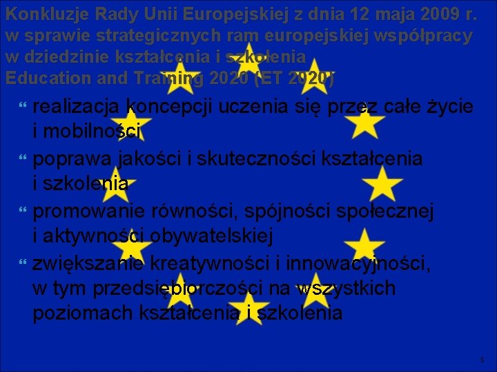 Konkluzje Rady Unii Europejskiej z dnia 12 maja 2009 r. w sprawie strategicznych ram