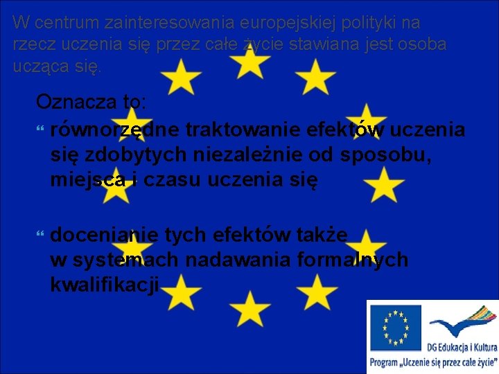 W centrum zainteresowania europejskiej polityki na rzecz uczenia się przez całe życie stawiana jest