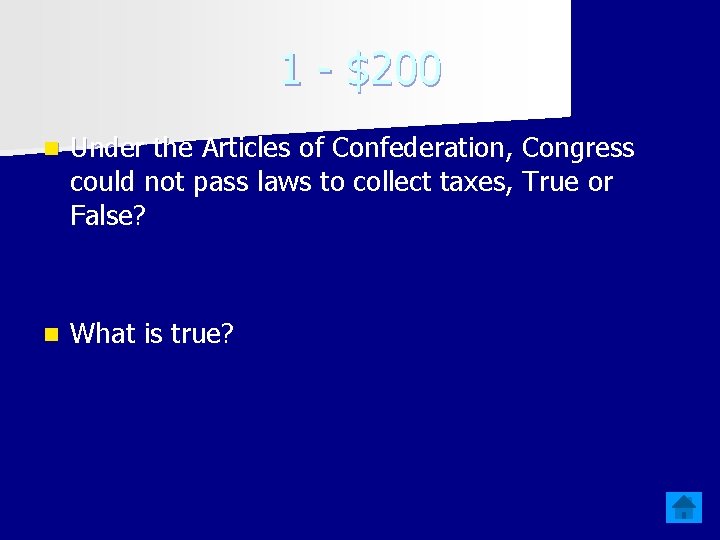 1 - $200 n Under the Articles of Confederation, Congress could not pass laws