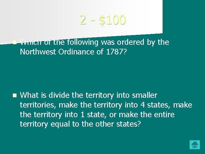 2 - $100 n Which of the following was ordered by the Northwest Ordinance