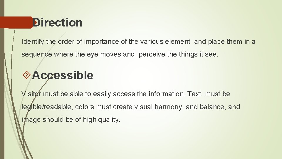  Direction Identify the order of importance of the various element and place them