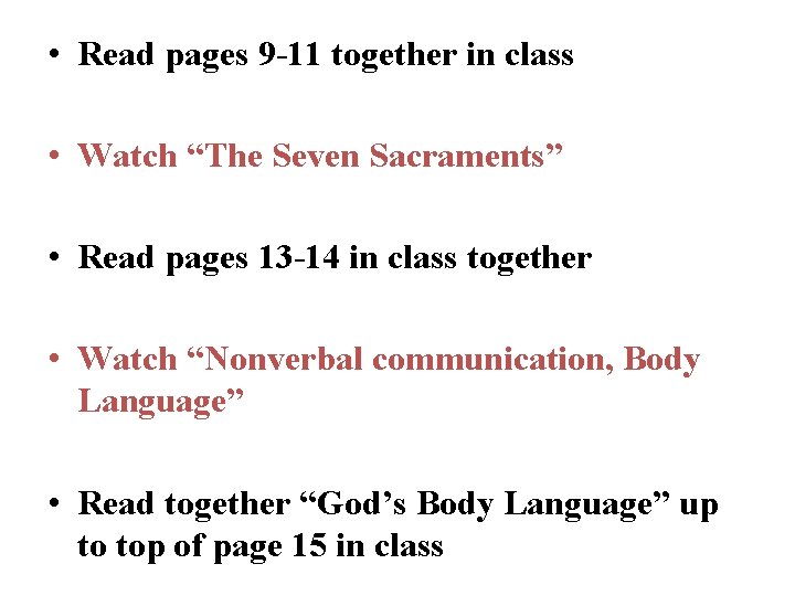  • Read pages 9 -11 together in class • Watch “The Seven Sacraments”