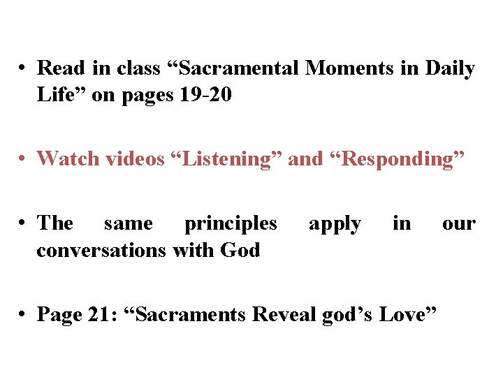  • Read in class “Sacramental Moments in Daily Life” on pages 19 -20