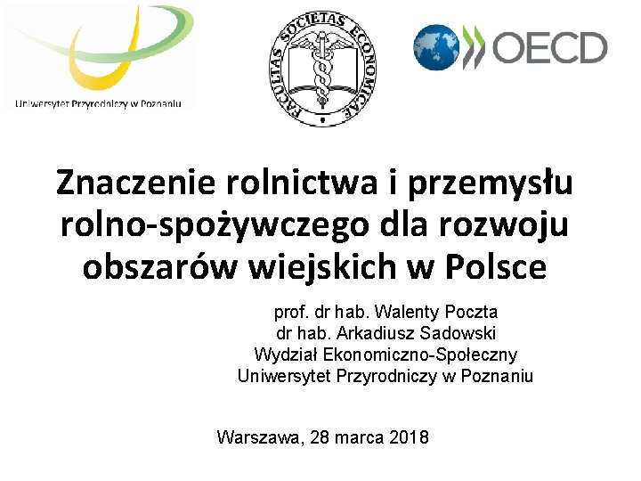 Znaczenie rolnictwa i przemysłu rolno-spożywczego dla rozwoju obszarów wiejskich w Polsce prof. dr hab.