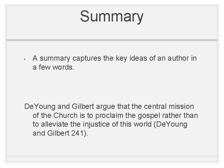 Summary • A summary captures the key ideas of an author in a few