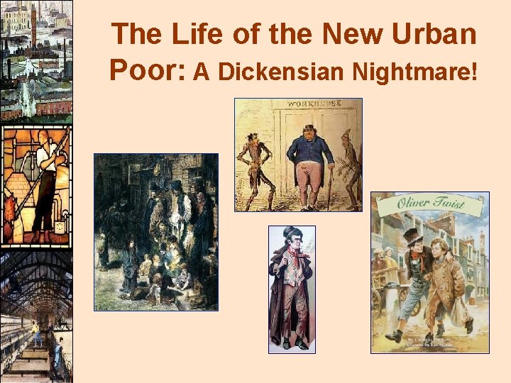 The Life of the New Urban Poor: A Dickensian Nightmare! 