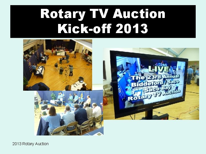 Rotary TV Auction Kick-off 2013 Rotary Auction 