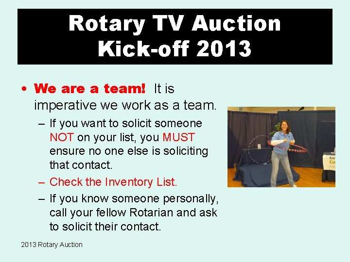 Rotary TV Auction Kick-off 2013 • We are a team! It is imperative we