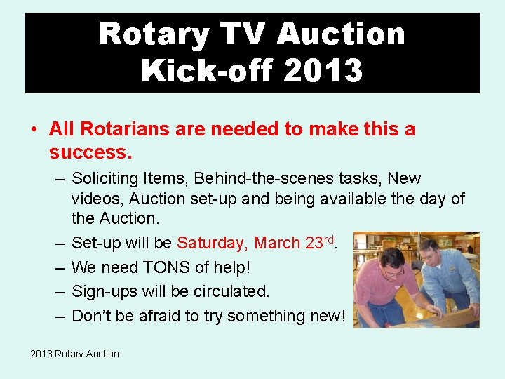 Rotary TV Auction Kick-off 2013 • All Rotarians are needed to make this a