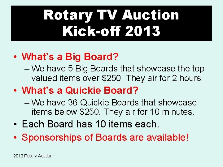 Rotary TV Auction Kick-off 2013 • What’s a Big Board? – We have 5