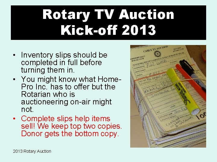 Rotary TV Auction Kick-off 2013 • Inventory slips should be completed in full before