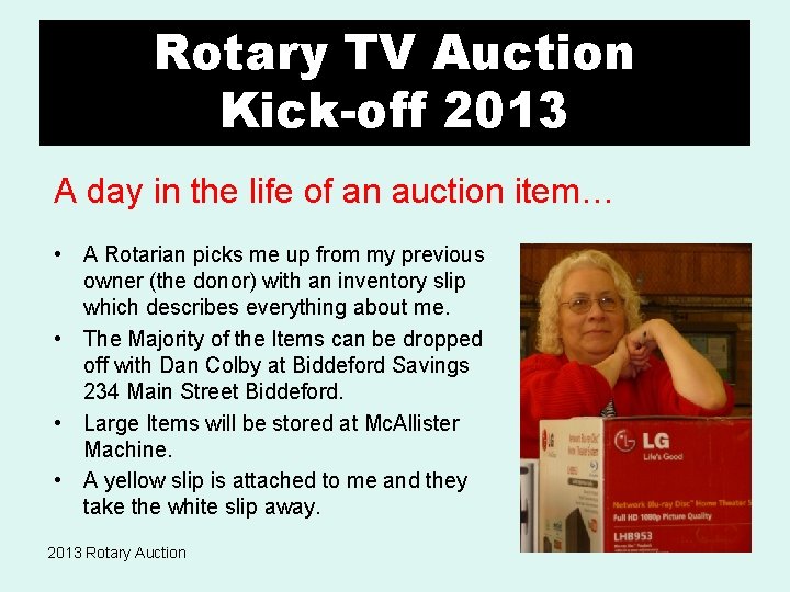 Rotary TV Auction Kick-off 2013 A day in the life of an auction item…