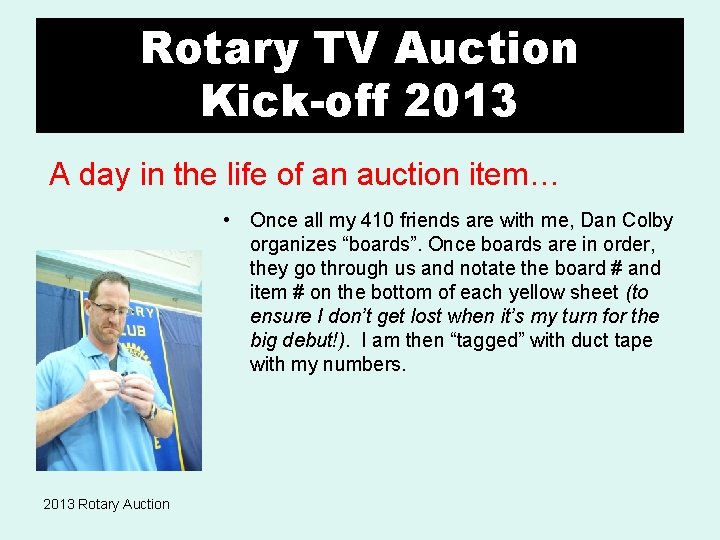 Rotary TV Auction Kick-off 2013 A day in the life of an auction item…