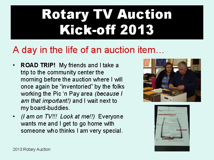 Rotary TV Auction Kick-off 2013 A day in the life of an auction item…