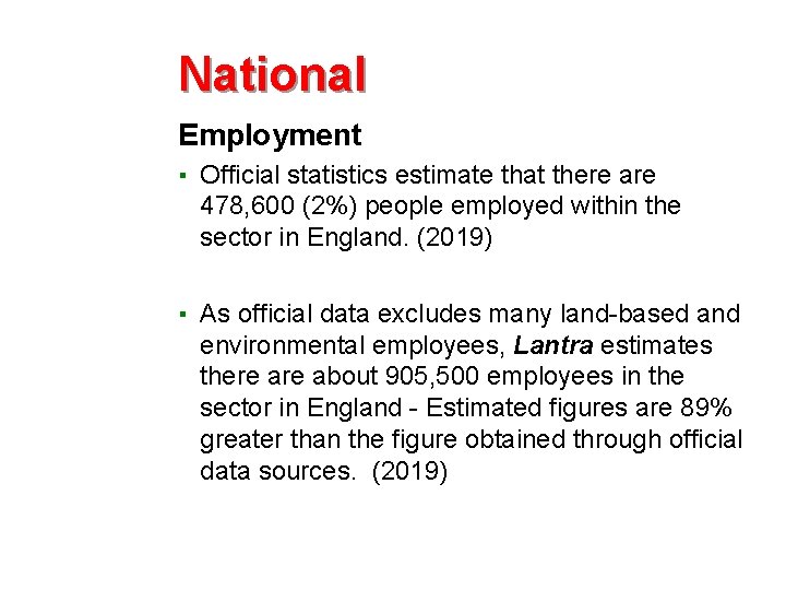 National Employment ▪ Official statistics estimate that there are 478, 600 (2%) people employed