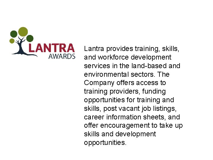 Lantra provides training, skills, and workforce development services in the land-based and environmental sectors.