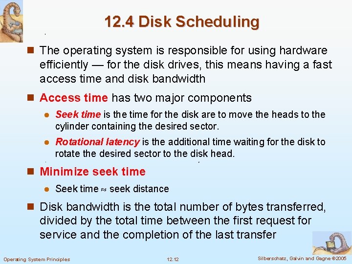 12. 4 Disk Scheduling n The operating system is responsible for using hardware efficiently