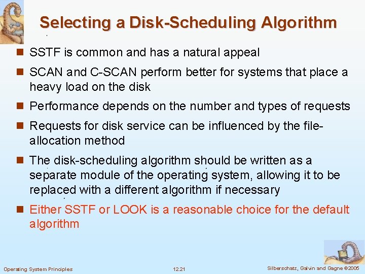 Selecting a Disk-Scheduling Algorithm n SSTF is common and has a natural appeal n