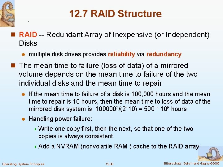 12. 7 RAID Structure n RAID -- Redundant Array of Inexpensive (or Independent) Disks