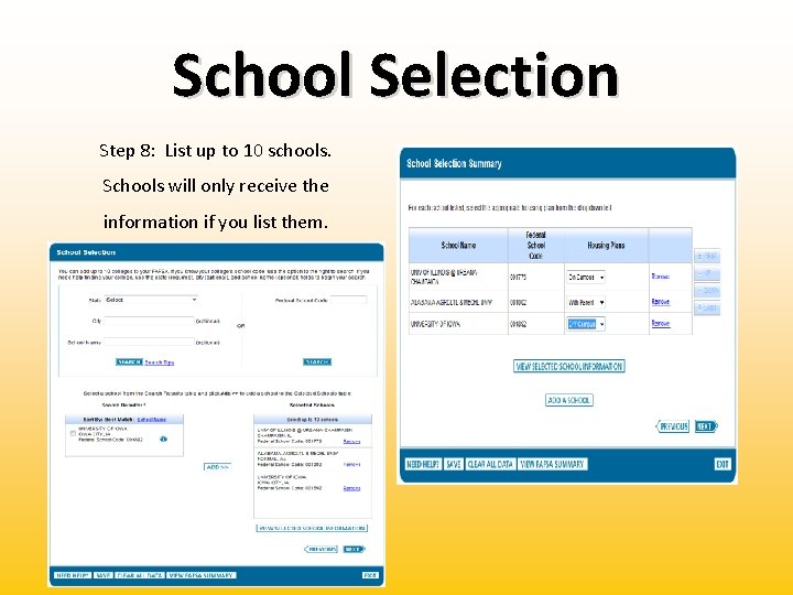 School Selection Step 8: List up to 10 schools. Schools will only receive the