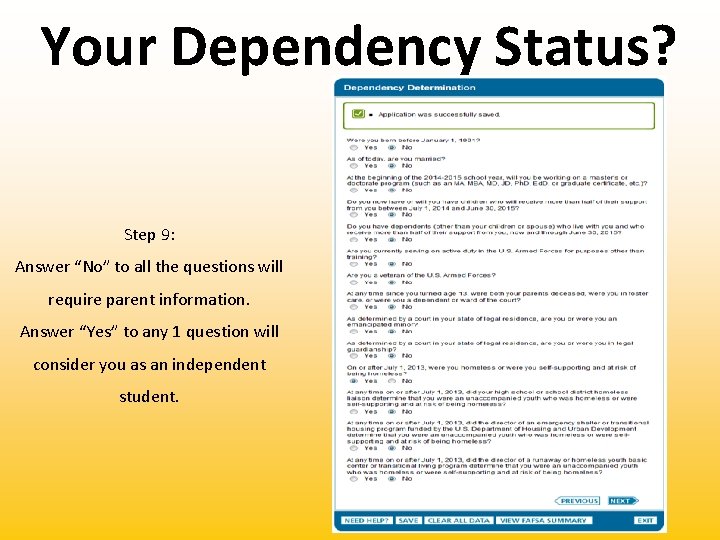 Your Dependency Status? Step 9: Answer “No” to all the questions will require parent