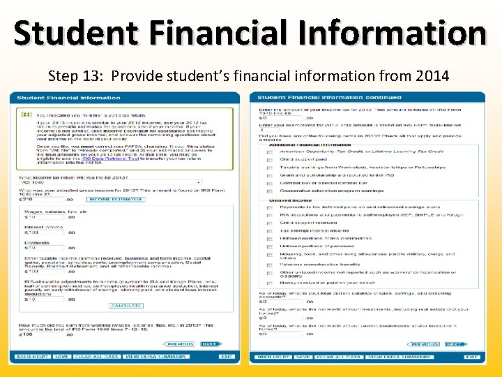 Student Financial Information Step 13: Provide student’s financial information from 2014 