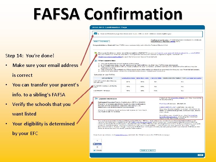 FAFSA Confirmation Step 14: You’re done! • Make sure your email address is correct