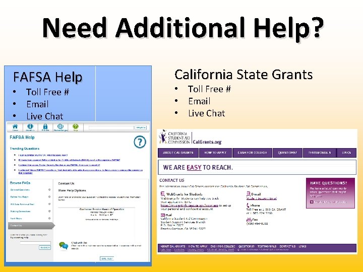 Need Additional Help? FAFSA Help • Toll Free # • Email • Live Chat