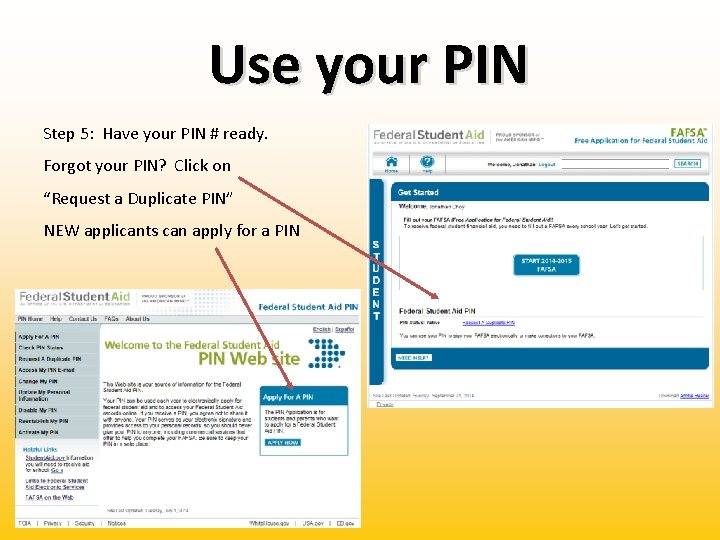 Use your PIN Step 5: Have your PIN # ready. Forgot your PIN? Click
