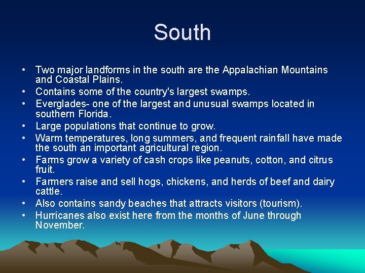 South • Two major landforms in the south are the Appalachian Mountains and Coastal