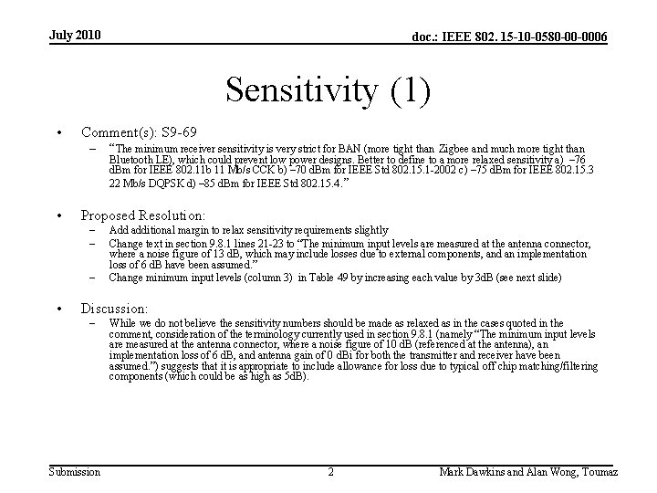 July 2010 doc. : IEEE 802. 15 -10 -0580 -00 -0006 Sensitivity (1) •