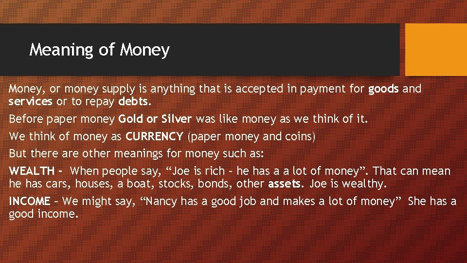 Meaning of Money, or money supply is anything that is accepted in payment for