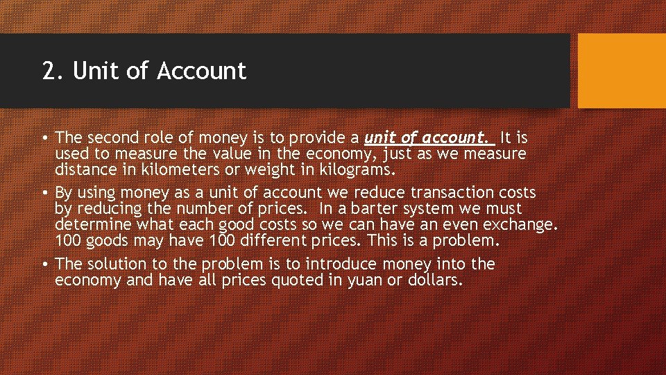 2. Unit of Account • The second role of money is to provide a