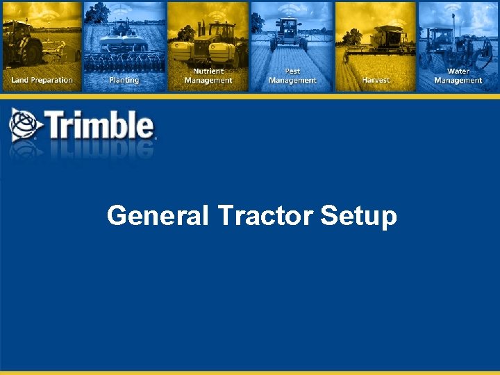 General Tractor Setup 