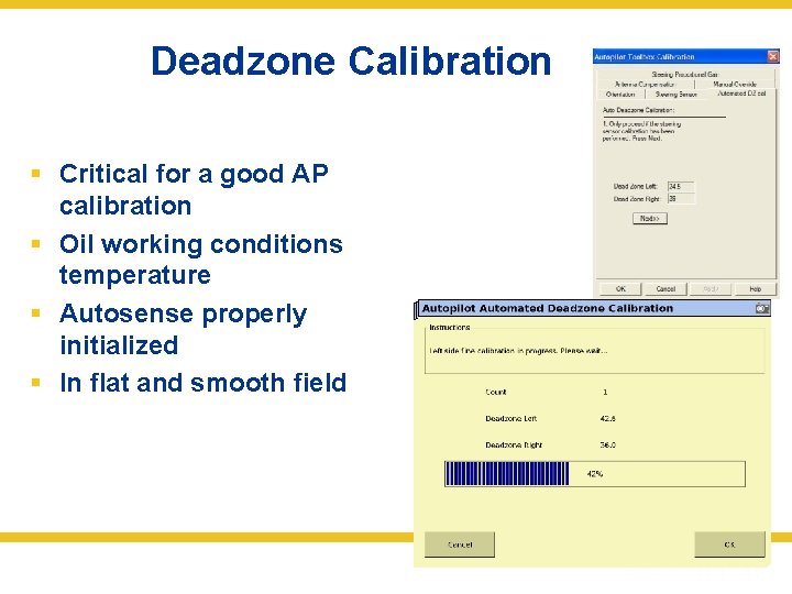 Deadzone Calibration § Critical for a good AP calibration § Oil working conditions temperature