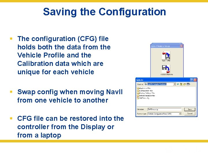 Saving the Configuration § The configuration (CFG) file holds both the data from the