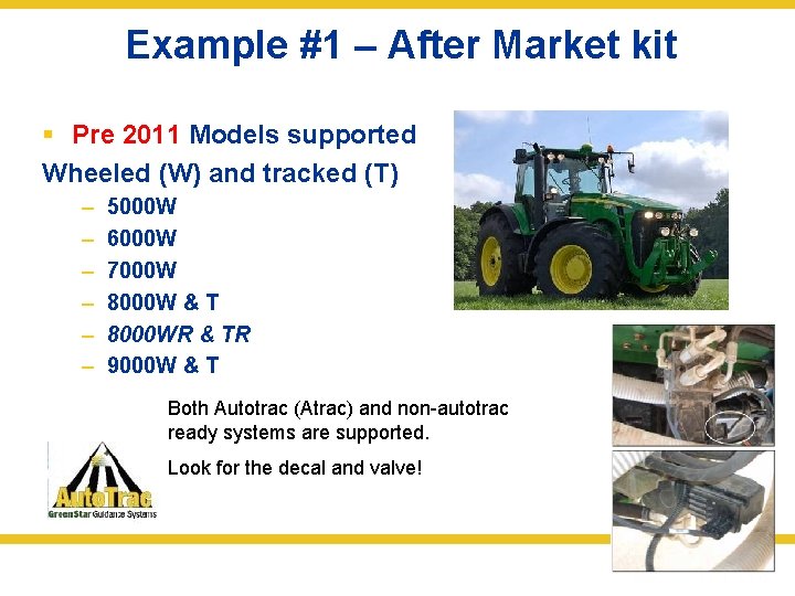 Example #1 – After Market kit § Pre 2011 Models supported Wheeled (W) and