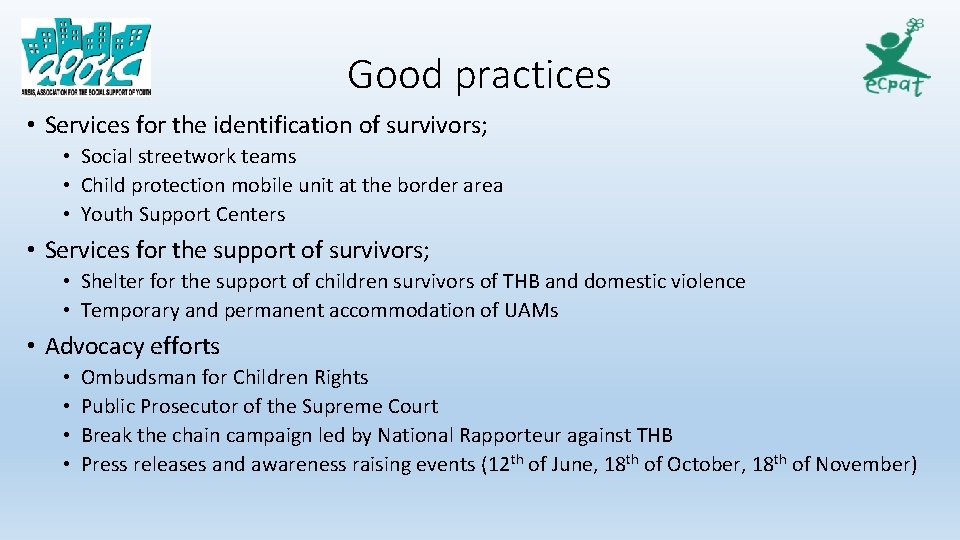 Good practices • Services for the identification of survivors; • Social streetwork teams •