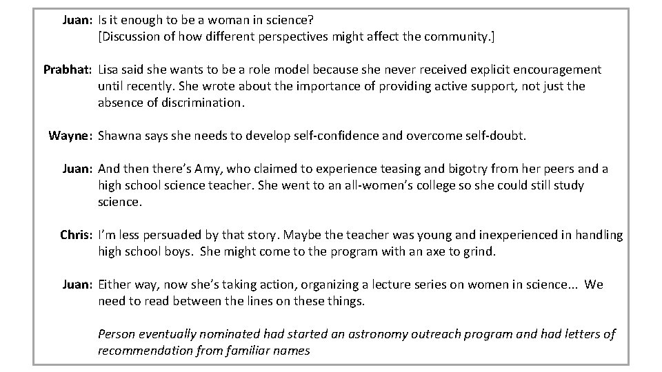 Juan: Is it enough to be a woman in science? [Discussion of how different