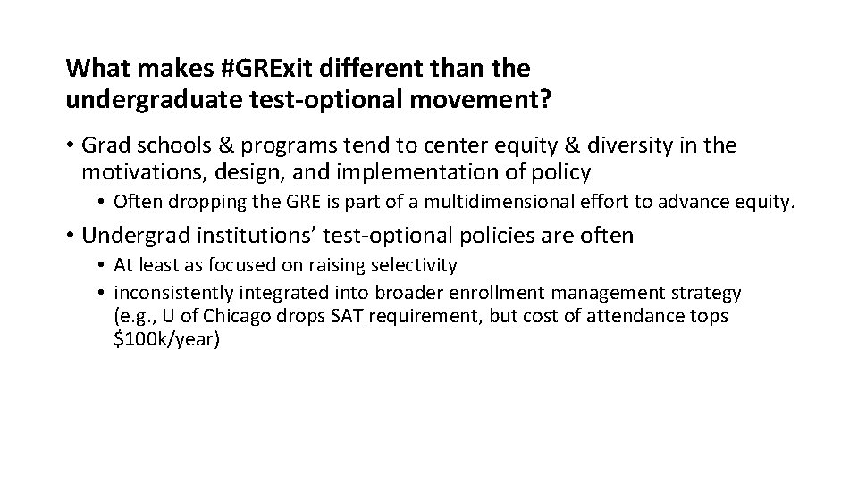 What makes #GRExit different than the undergraduate test-optional movement? • Grad schools & programs