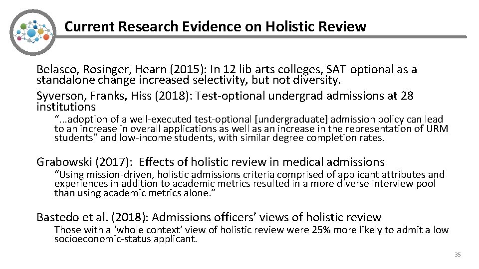 Current Research Evidence on Holistic Review Belasco, Rosinger, Hearn (2015): In 12 lib arts