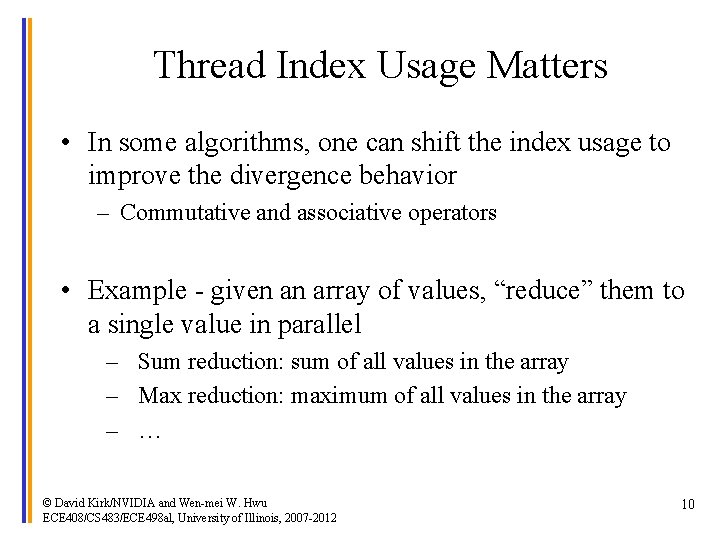 Thread Index Usage Matters • In some algorithms, one can shift the index usage