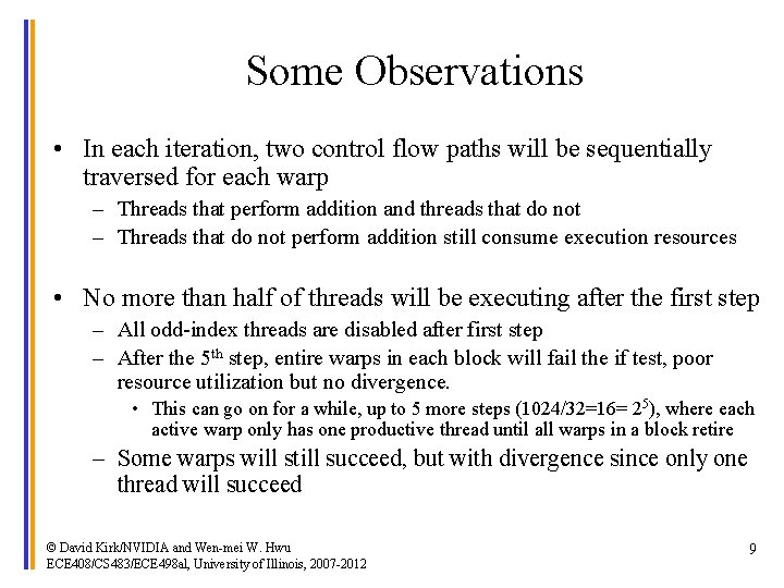 Some Observations • In each iteration, two control flow paths will be sequentially traversed