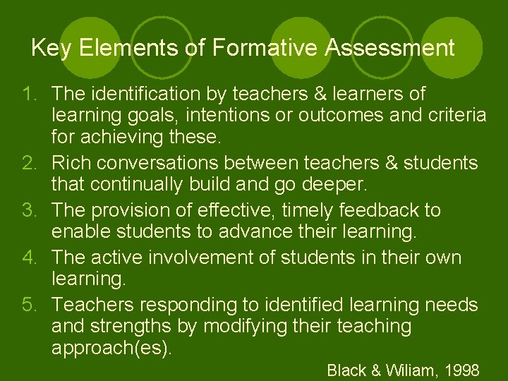 Key Elements of Formative Assessment 1. The identification by teachers & learners of learning