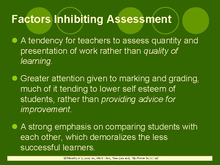 Factors Inhibiting Assessment l A tendency for teachers to assess quantity and presentation of