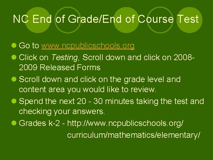 NC End of Grade/End of Course Test l Go to www. ncpublicschools. org l