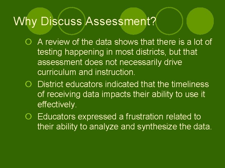 Why Discuss Assessment? ¡ A review of the data shows that there is a