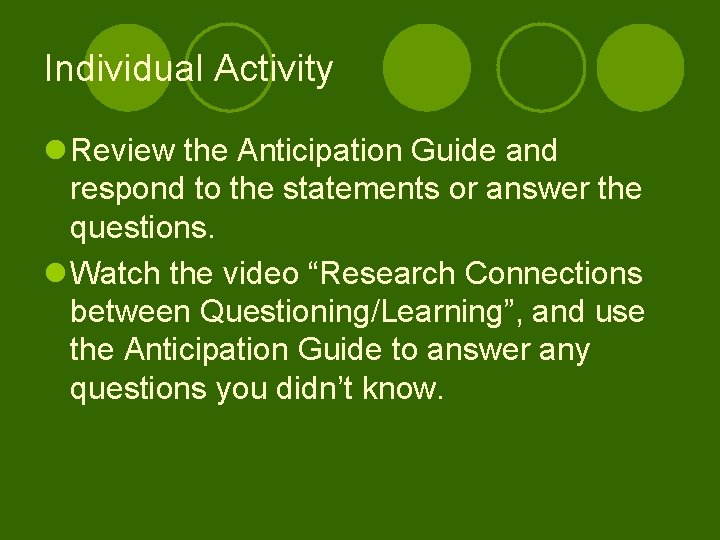 Individual Activity l Review the Anticipation Guide and respond to the statements or answer