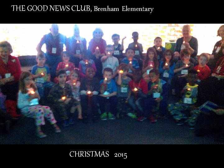 THE GOOD NEWS CLUB, Brenham Elementary CHRISTMAS 2015 